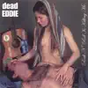 Dead Eddie - Rock N'Roll Is Killing Me